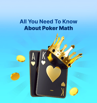 All You Need To Know About Poker Math